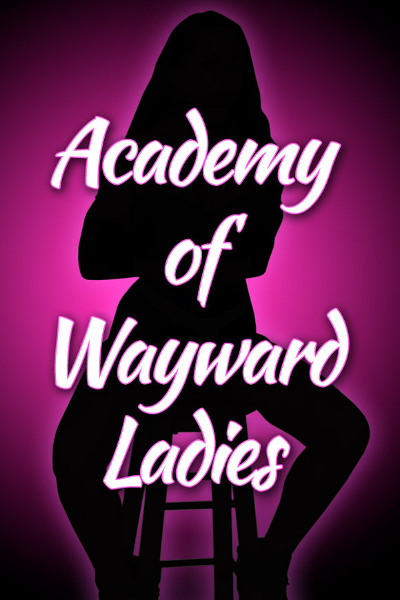 ACADEMY OF WAYWARD LADIES