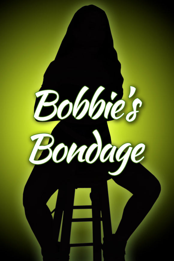 BOBBIE'S BONDAGE
