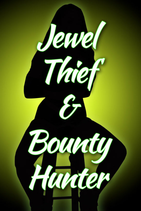 JEWEL THIEF & BOUNTY HUNTER