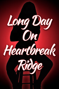 LONG DAY ON HEARTBREAK RIDGE