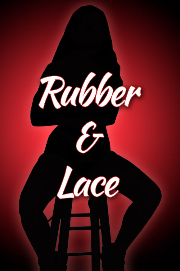 RUBBER AND LACE
