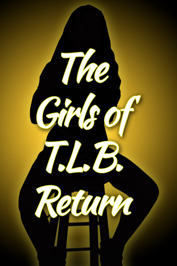 THE GIRLS OF TLB RETURN
