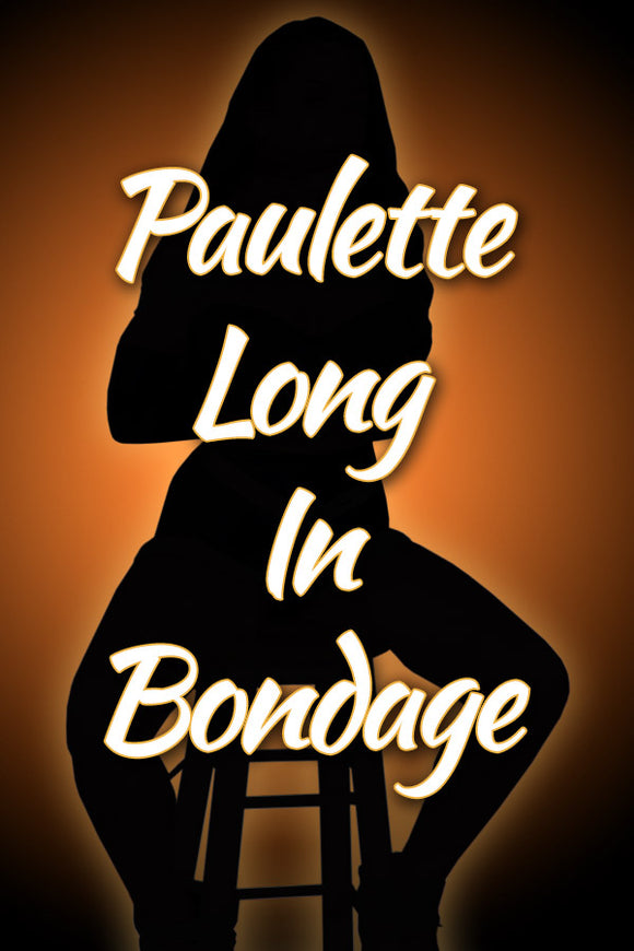 PAULETTE LONG IN BONDAGE