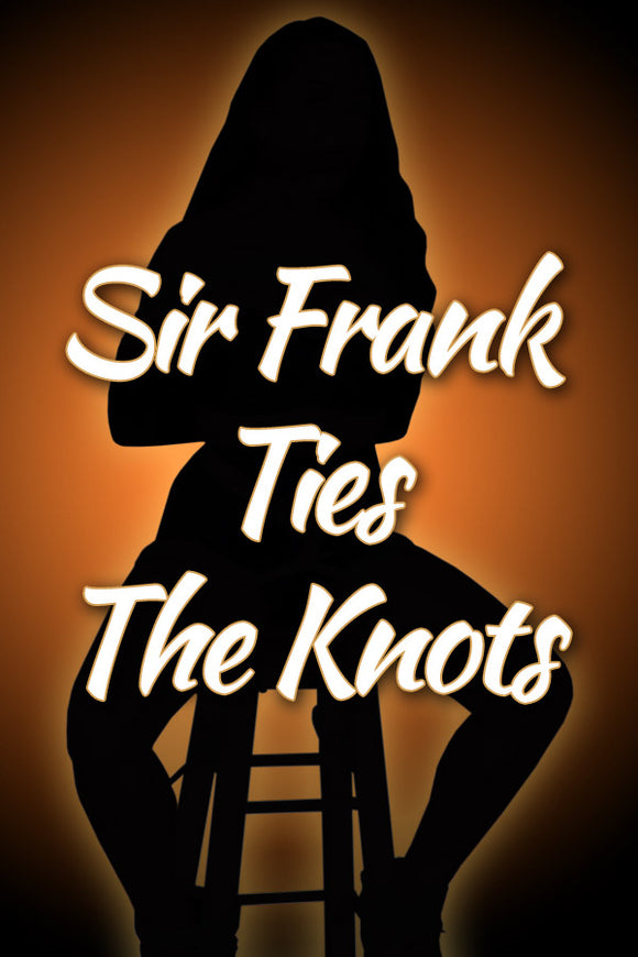 SIR FRANK TIES THE KNOTS