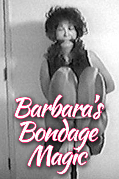BARBARA'S BONDAGE MAGIC