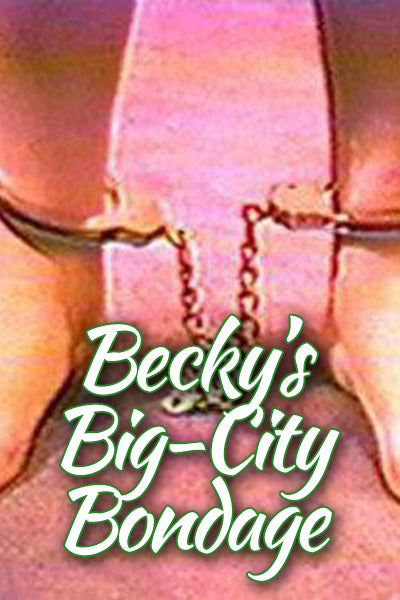 BECKY'S BIG-CITY BONDAGE