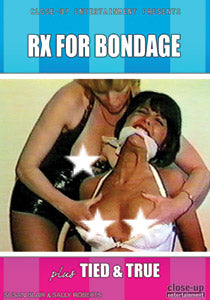 RX FOR BONDAGE / TIED & TRUE