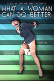 WHAT A WOMAN CAN DO BETTER
