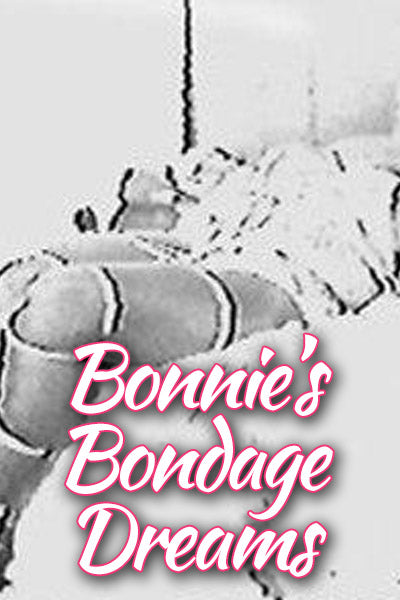 BONNIE'S BONDAGE DREAMS