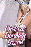 CHELSEA'S BONDAGE LESSON