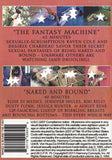 THE FANTASY MACHINE AND NAKED AND BOUND