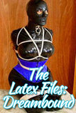 THE LATEX FILES: DREAMBOUND