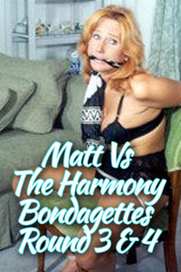 MATT vs THE HARMONY BONDAGETTES ROUND 3 & 4  HC-46/47