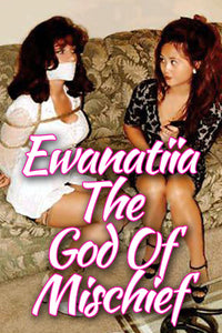 EWANATIIA THE GOD OF MISCHIEF