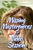 MISSING MASTERPIECES / VIDEO SESSION