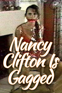 NANCY CLIFTON IS GAGGED