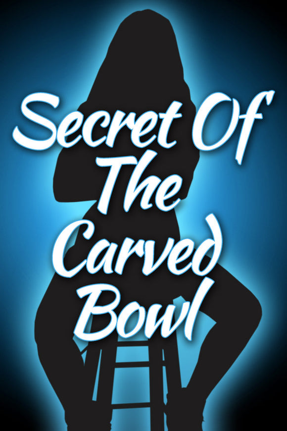SECRET OF THE CARVED BOWL