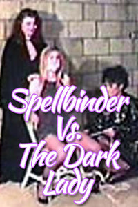 SPELLBINDER VS. THE DARK LADY