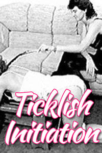 TICKLISH INITIATION