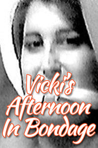 VICKI'S AFTERNOON IN BONDAGE